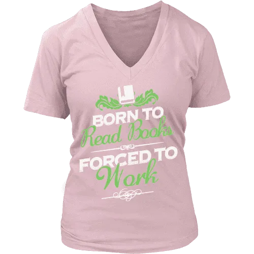 Born to read books forced to work V-neck