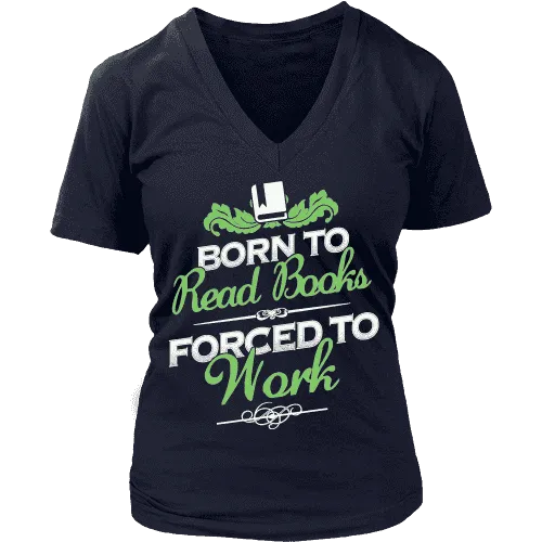 Born to read books forced to work V-neck